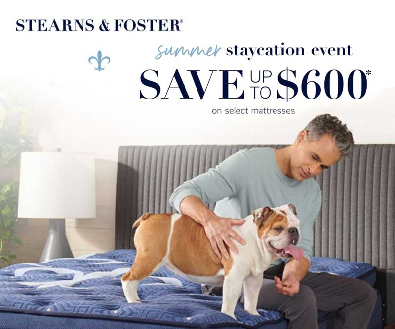 Stearns & Foster - SAVE UP TO $600 ON SELECT MATTRESS SETS