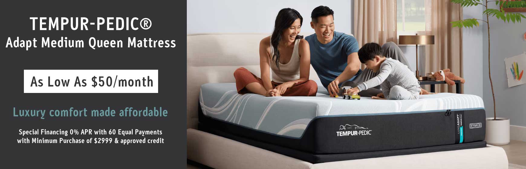 TEMPUR-PEDIC Mattress is as low as $50 per month